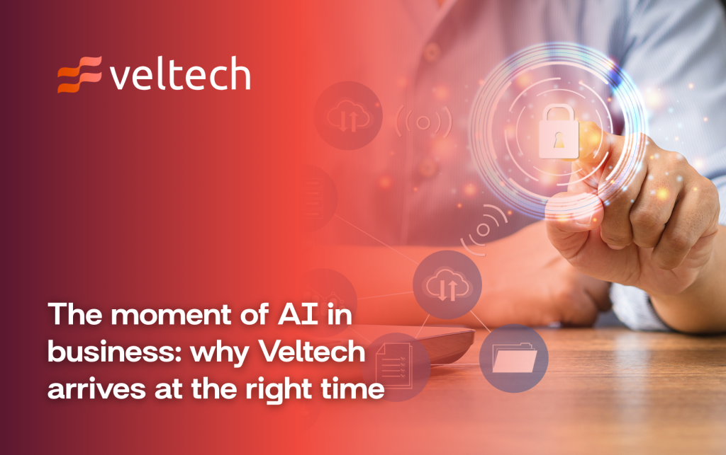 The moment of AI in business: why Veltech arrives at the right time